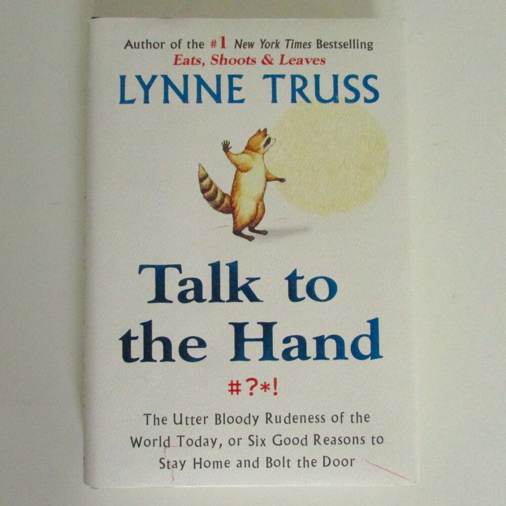 Book - Talk to the Hand by Lynne Truss